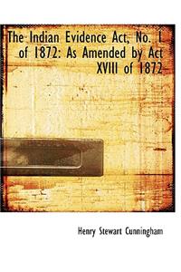 The Indian Evidence ACT, No. 1 of 1872