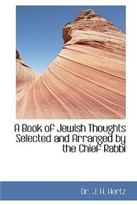 A Book of Jewish Thoughts Selected and Arranged by the Chief Rabbi