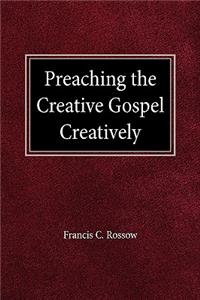 Preach Creative Gospel Creatively