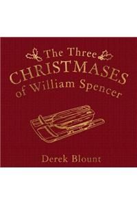 The Three Christmases of William Spencer