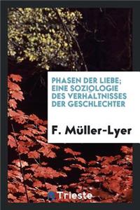 Phasen Der Liebe; Eine Soziologie Des VerhÃ¤ltnisses Der Geschlechter