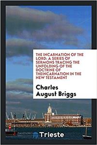 THE INCARNATION OF THE LORD: A SERIES OF