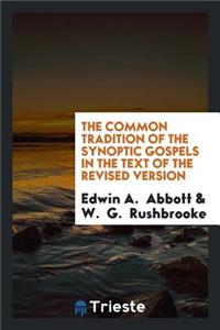 The Common Tradition of the Synoptic Gospels in the Text of the Revised Version