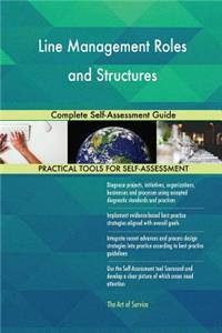 Line Management Roles and Structures Complete Self-Assessment Guide