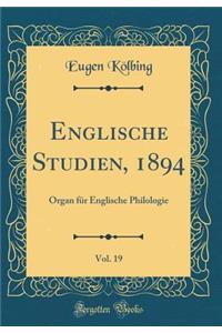 Englische Studien, 1894, Vol. 19: Organ für Englische Philologie (Classic Reprint)