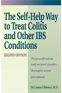 Self Help Way to Treat Colitis and Other Ibs Conditions, Second Edition