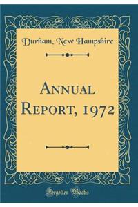 Annual Report, 1972 (Classic Reprint)