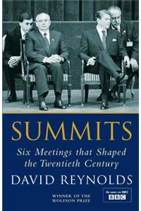 Summits: Six Meetings That Shaped the Twentieth Century