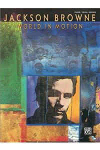 Jackson Browne -- World in Motion: Piano/Vocal/Chords