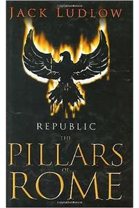 The Pillars of Rome: Republic