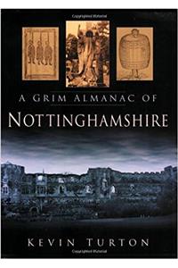 Grim Almanac of Nottinghamshire