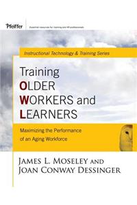Training Older Workers and Learners: Maximizing the Workplace Performance of an Aging Workforce