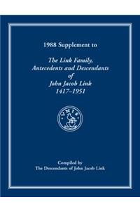 1988 Supplement To The Link Family, Antecedents and Descendants of John Jacob Link, 1417-1951. Compiled by the Descendants of John Jacob Link