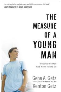 Measure of a Young Man: Become the Man God Wants You to Be