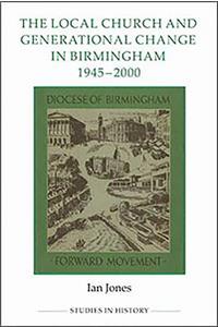 The Local Church and Generational Change in Birmingham, 1945-2000