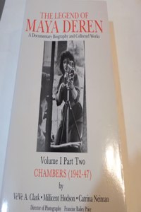 The Legend of Maya Deren, Vol 1 Part 2: Chambers (1942-47)