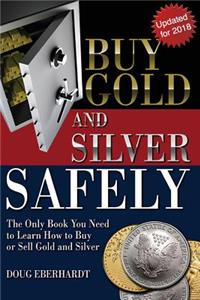 Buy Gold and Silver Safely - Updated for 2018