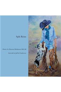 Split Reins: Poetry by Deanna Dickinson McCall/Artwork by Janeil Anderson