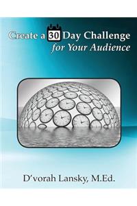 Create a 30 Day Challenge for Your Audience