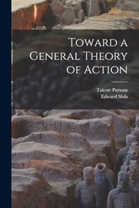 Toward a General Theory of Action