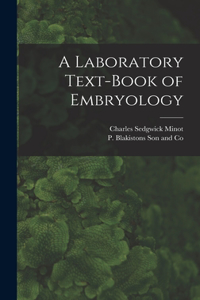 Laboratory Text-Book of Embryology