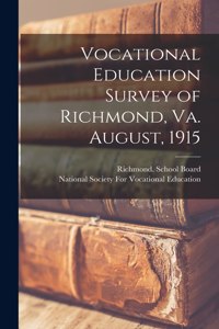 Vocational Education Survey of Richmond, Va. August, 1915