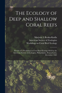 Ecology of Deep and Shallow Coral Reefs