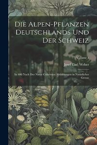Alpen-Pflanzen Deutschlands Und Der Schweiz