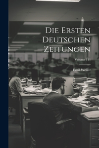 Ersten Deutschen Zeitungen; Volume 111