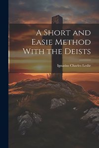 Short and Easie Method With the Deists
