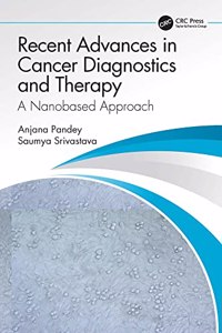 Recent Advances in Cancer Diagnostics and Therapy