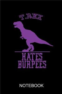 T-Rex hates burpess