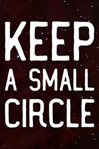 Keep A Small Circle
