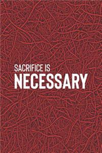 Sacrifice Is Necessary