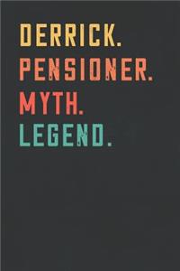 Derrick. Pensioner. Myth. Legend.