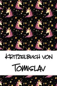 Kritzelbuch von Tomislav: Kritzel- und Malbuch mit leeren Seiten für deinen personalisierten Vornamen