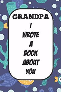 Grandpa I Wrote A Book About You
