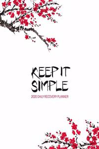 Keep It Simple - 2020 Daily Recovery Planner