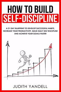 How to Build Self Discipline