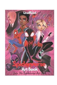 Spiderverse Art Book - Into The Spiderverse Art Book (Unofficial)
