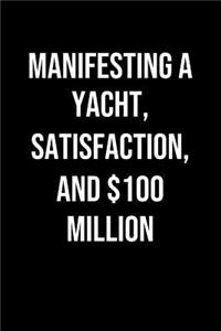 Manifesting A Yacht Satisfaction And 100 Million