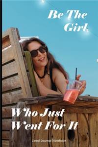 Be The Girl Who Just Went For It