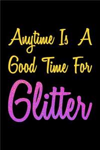 Anytime Is A Good Time For Glitter