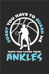 Sorry you have to guard me basketball