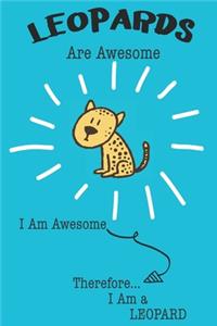 Leopard Are Awesome I Am Awesome There For I Am a Leopard