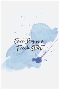 Each Day is a Fresh Start