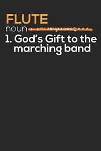 Flute Noun 1.God's Gift to the Marching Band