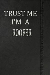 Trust Me I'm a Roofer