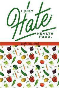 I Hate Health Food Weight Loss Journal