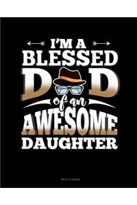 I'm a Blessed Dad of an Awesome Daughter